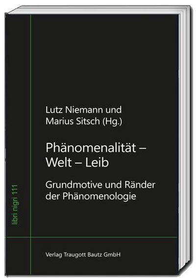 Phänomenalität - Welt - Leib