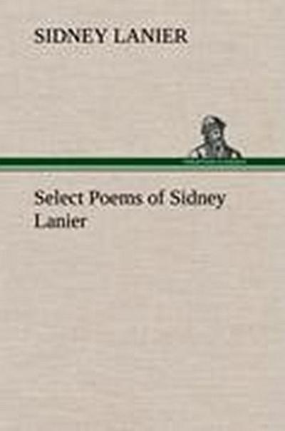 Select Poems of Sidney Lanier