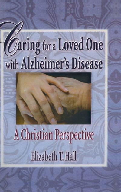 Caring for a Loved One with Alzheimer’s Disease