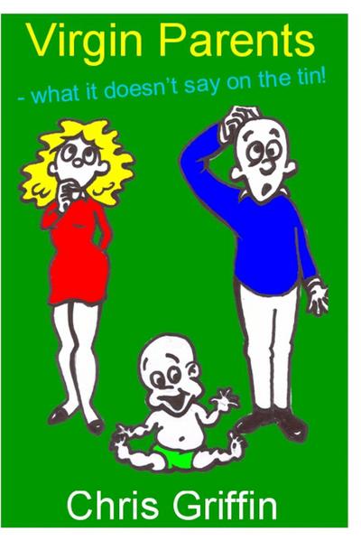 Virgin Parents - What It Doesn’t Say On The Tin