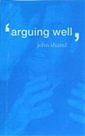 Arguing Well - John Shand