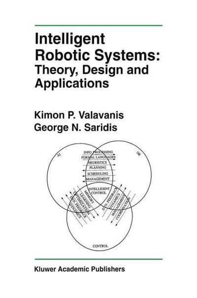 Intelligent Robotic Systems: Theory, Design and Applications
