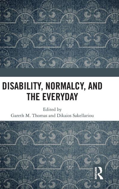 Disability, Normalcy, and the Everyday
