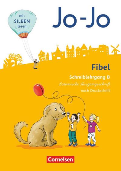 Jo-Jo Fibel 1. Schuljahr - Allgemeine Ausgabe - Neubearbeitung 2016. Schreiblehrgang B in Lateinischer Ausgangsschrift