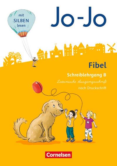 Jo-Jo Fibel 1. Schuljahr - Allgemeine Ausgabe - Neubearbeitung 2016. Schreiblehrgang B in Lateinischer Ausgangsschrift