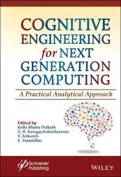 Cognitive Engineering for Next Generation Computing