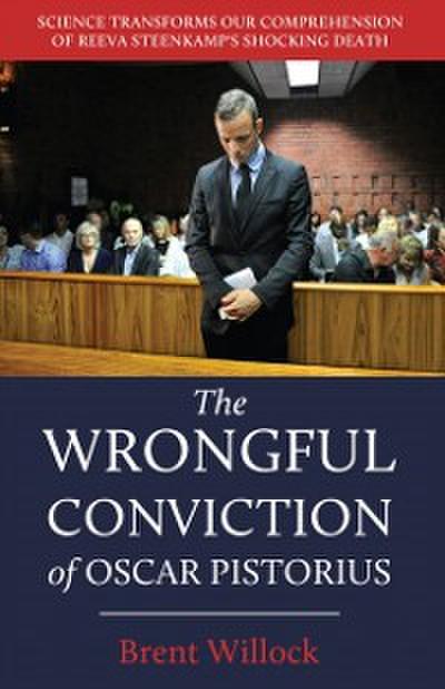 Wrongful Conviction of Oscar Pistorius