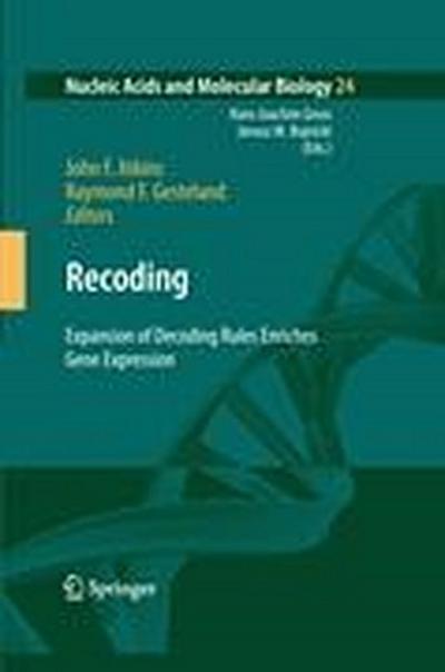 Recoding: Expansion of Decoding Rules Enriches Gene Expression