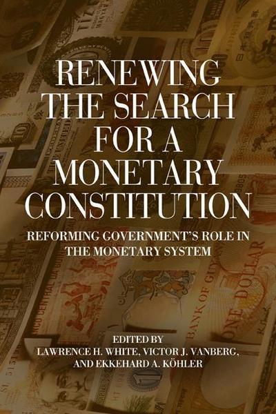 Renewing the Search for a Monetary Constitution
