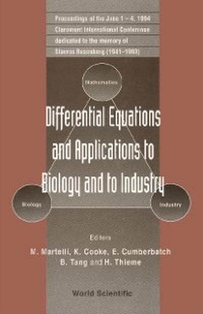 Differential Equations And Applications To Biology And To Industry - Proceedings Of The Claremont International Conference Dedicated To The Memory Of Starvros Busenberg (1941 - 1993)