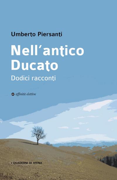 Nell’antico Ducato. Dodici racconti
