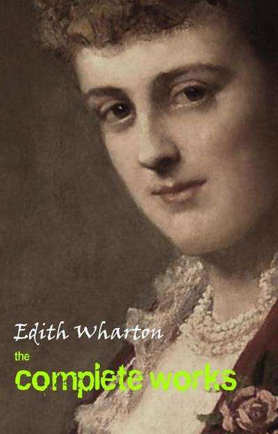 Edith Wharton: The Complete Works