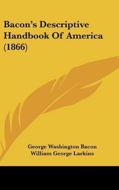 Bacon’s Descriptive Handbook Of America (1866)