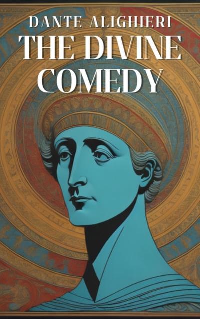 Divine Comedy (The Inferno, The Purgatorio, and The Paradiso)