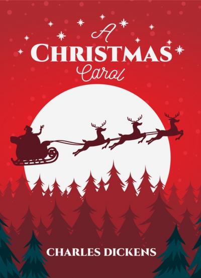 Christmas Carol: The Original 1843 Edition (Charles Dickens Classics)