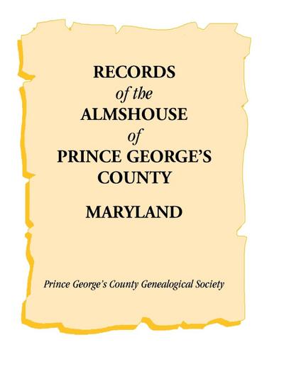 Records of the Almshouse of Prince George’s County, Maryland