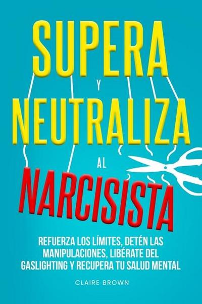 Supera y neutraliza al narcisista