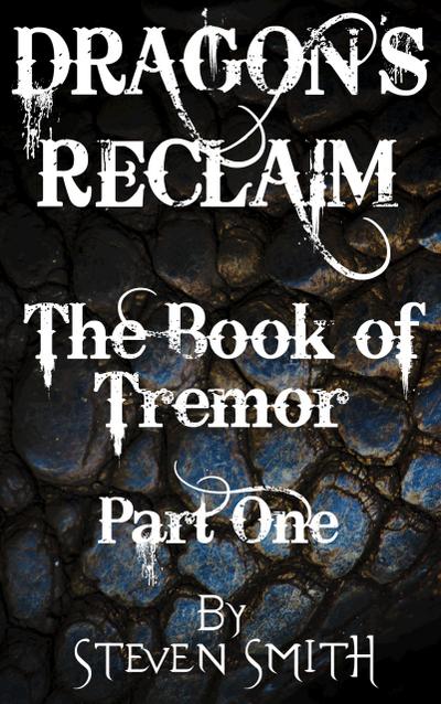 The Book of Tremor Part One (Dragon’s Reclaim, #1)