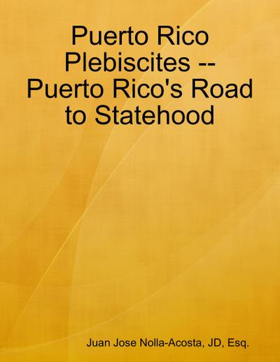 Puerto Rico Plebiscites -- Puerto Rico’s Road to Statehood