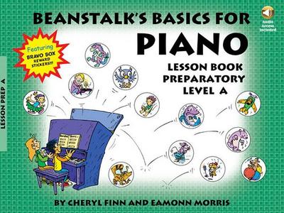 Beanstalk’s Basics for Piano: Lesson Book Preparatory Level a / Book/Audio [With StickersWith CD]
