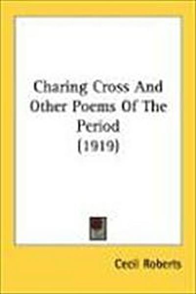 Charing Cross And Other Poems Of The Period (1919)