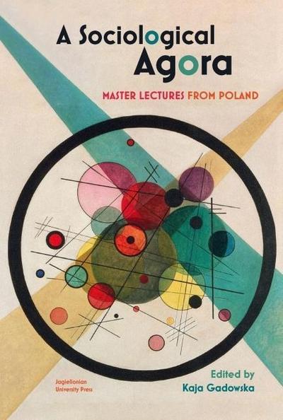 Gadowska, K: Sociological Agora - Master Lectures from Polan