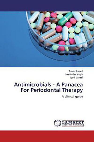 Antimicrobials - A Panacea For Periodontal Therapy