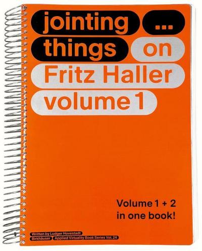 JOINTING THINGS - ON FRITZ HALLER (2 Vols.)