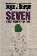 SEVEN CRAZY MOMENTS IN TIME