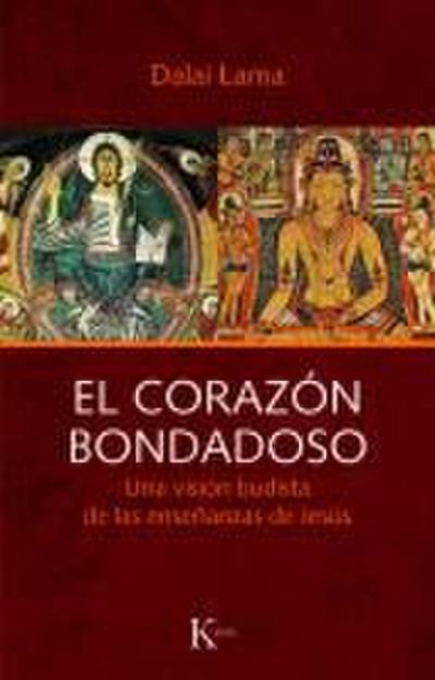 El corazón bondadoso : una visión budista de las enseñanzas de Jesús