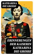 Erinnerungen der Kaiserin Katharina die Große