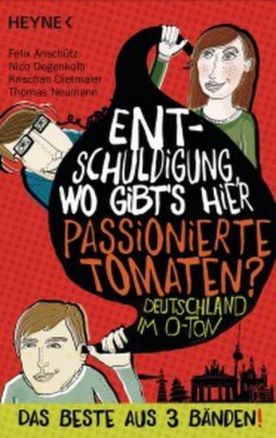 Entschuldigung, wo gibt’s hier passionierte Tomaten?