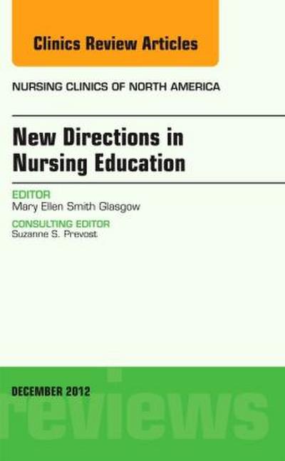 New Directions in Nursing Education, an Issue of Nursing Clinics