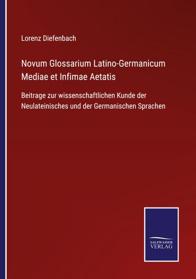 Novum Glossarium Latino-Germanicum Mediae et Infimae Aetatis