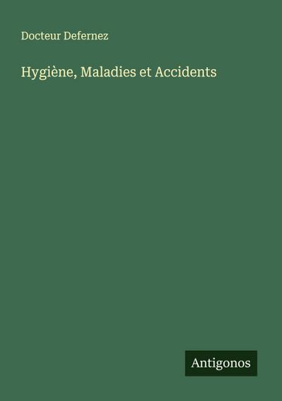 Hygiène, Maladies et Accidents