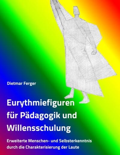 Eurythmiefiguren für Pädagogik und Willensschulung