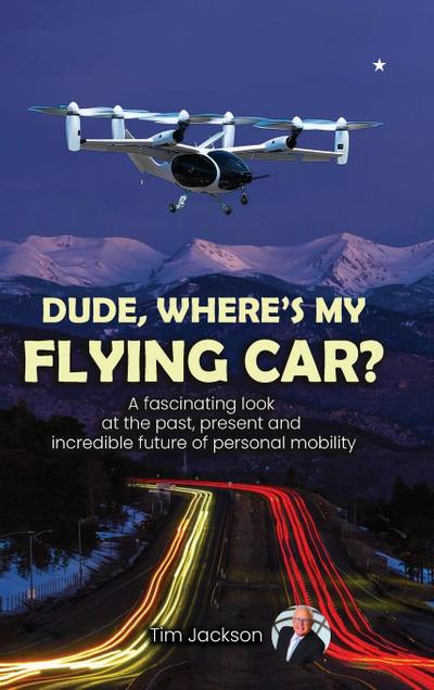Dude, Where’s My Flying Car?