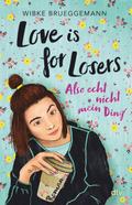 Love is for Losers … also echt nicht mein Ding