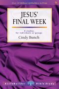 Jesus’ Final Week