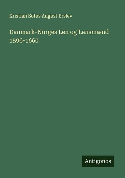 Danmark-Norges Len og Lensmænd 1596-1660