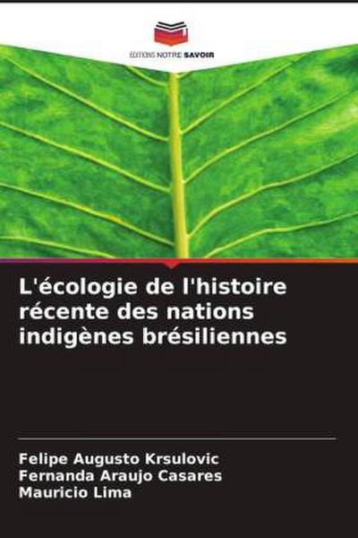 L’écologie de l’histoire récente des nations indigènes brésiliennes