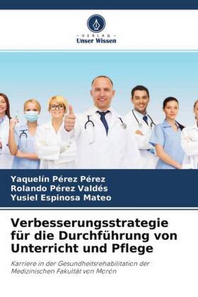 Verbesserungsstrategie für die Durchführung von Unterricht und Pflege