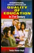 International Encyclopaedia On Quality Of Education In 21st Century