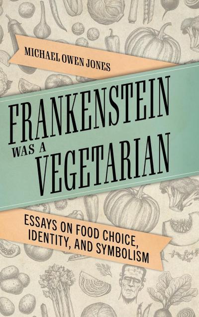 Frankenstein Was a Vegetarian