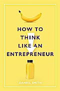 How to Think Like an Entrepreneur