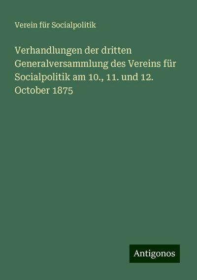 Socialpolitik, V: Verhandlungen der dritten Generalversammlu