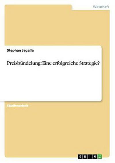 Preisbündelung: Eine erfolgreiche Strategie? - Stephan Jagalla