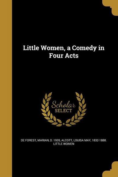 LITTLE WOMEN A COMEDY IN 4 ACT