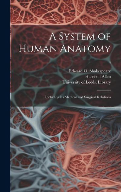 A System of Human Anatomy: Including Its Medical and Surgical Relations; 4