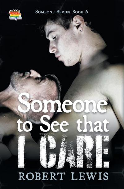 Someone to See that I Care